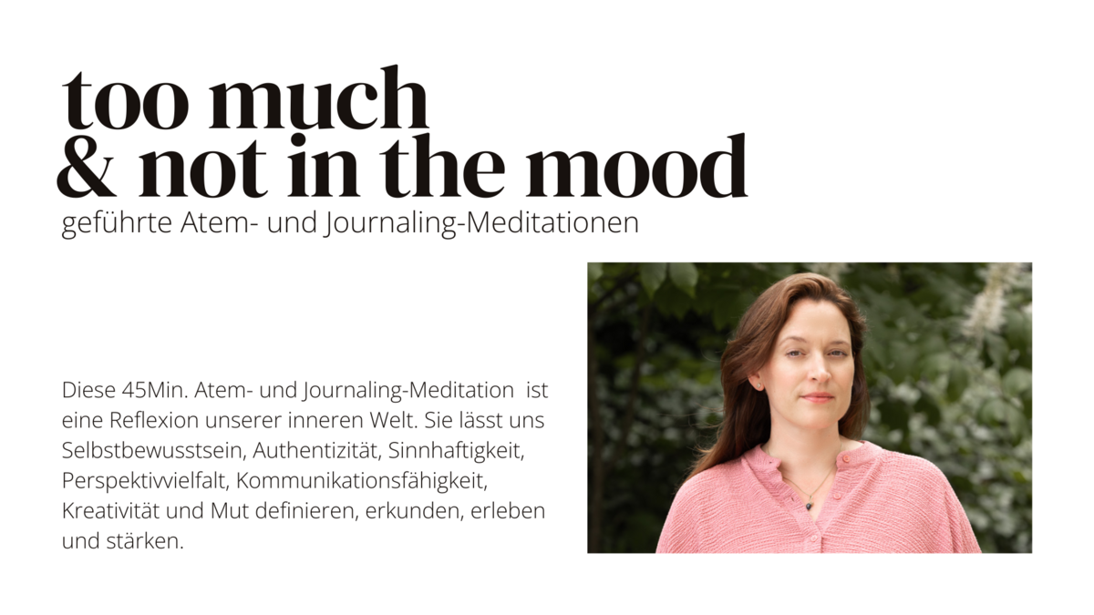 too much & not in the mood - geführte Atem- & Journaling-Meditation