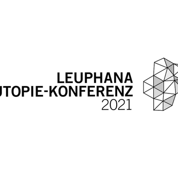 Utopie-Konferenz @Leuphana Universität Lüneburg @ reflecta.network